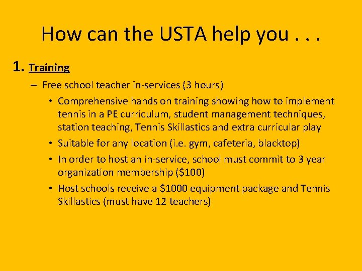 How can the USTA help you. . . 1. Training – Free school teacher