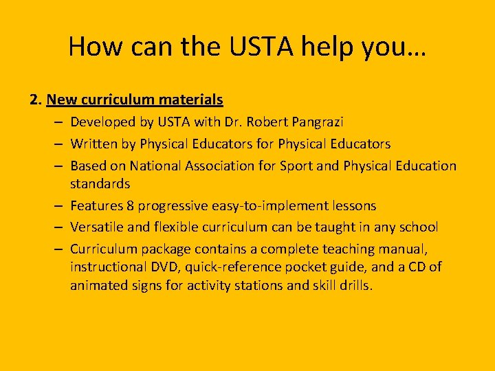 How can the USTA help you… 2. New curriculum materials – Developed by USTA