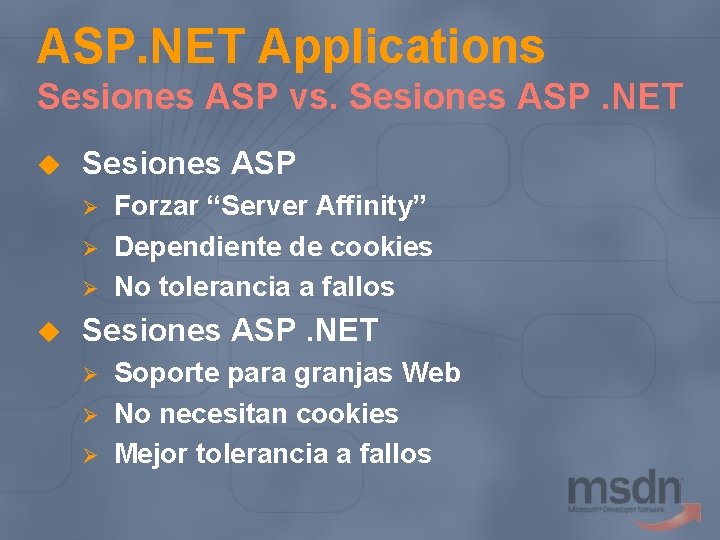 ASP. NET Applications Sesiones ASP vs. Sesiones ASP. NET u Sesiones ASP Ø Ø