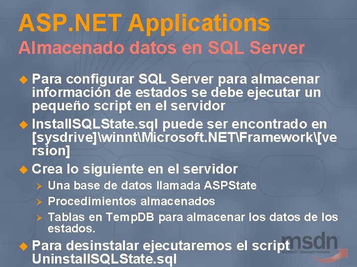 ASP. NET Applications Almacenado datos en SQL Server u Para configurar SQL Server para