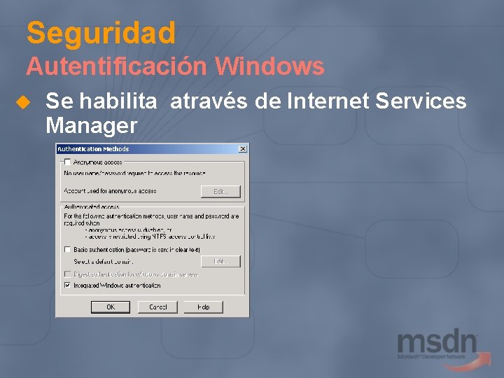 Seguridad Autentificación Windows u Se habilita através de Internet Services Manager 