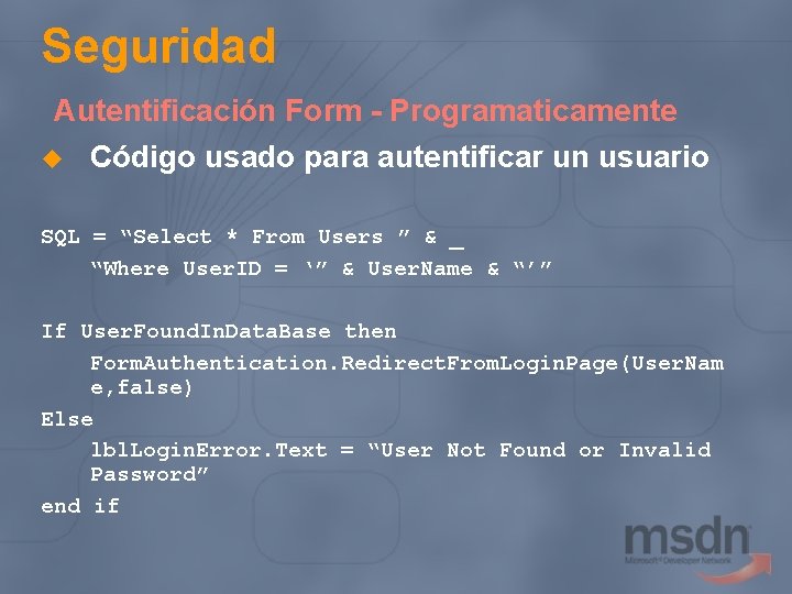 Seguridad Autentificación Form - Programaticamente u Código usado para autentificar un usuario SQL =