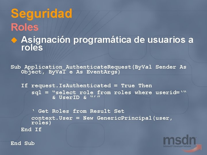 Seguridad Roles u Asignación programática de usuarios a roles Sub Application_Authenticate. Request(By. Val Sender