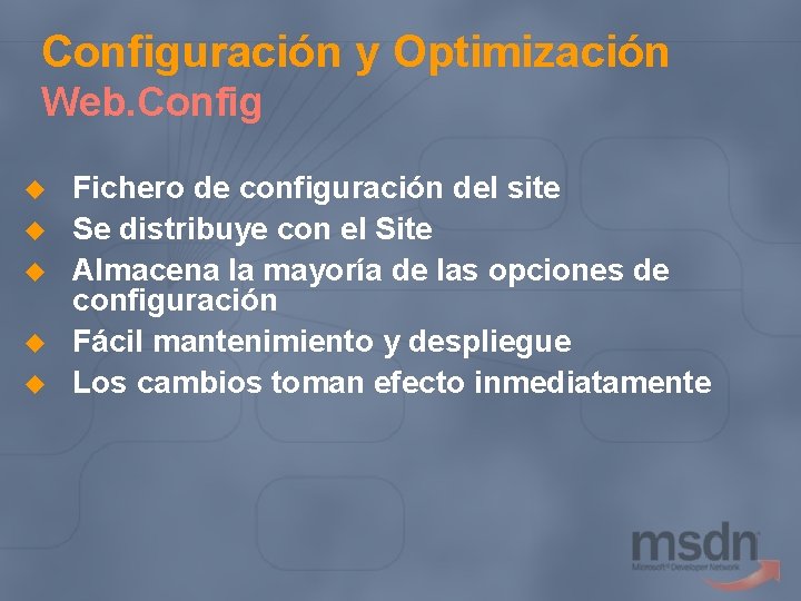 Configuración y Optimización Web. Config u u u Fichero de configuración del site Se