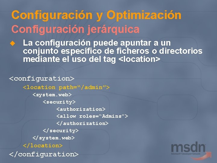 Configuración y Optimización Configuración jerárquica u La configuración puede apuntar a un conjunto específico