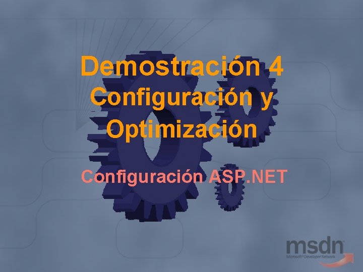 Demostración 4 Configuración y Optimización Configuración ASP. NET 