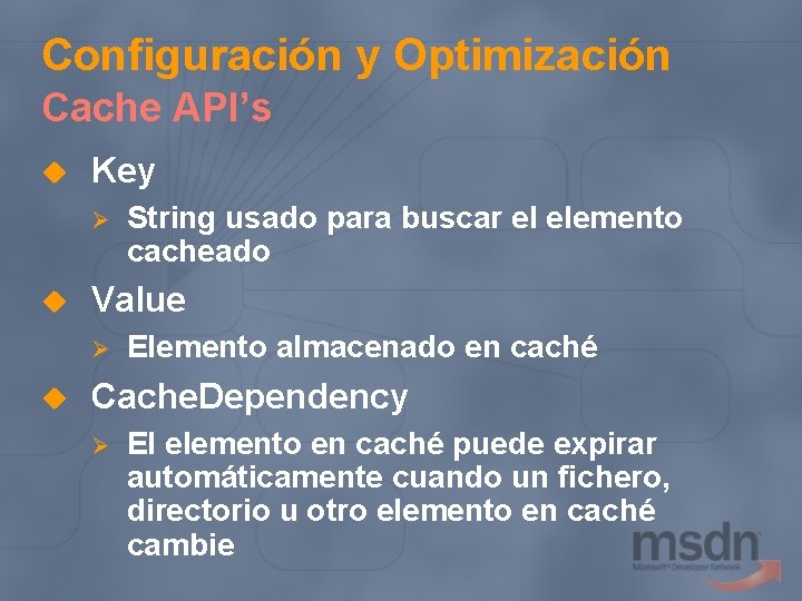 Configuración y Optimización Cache API’s u Key Ø u Value Ø u String usado