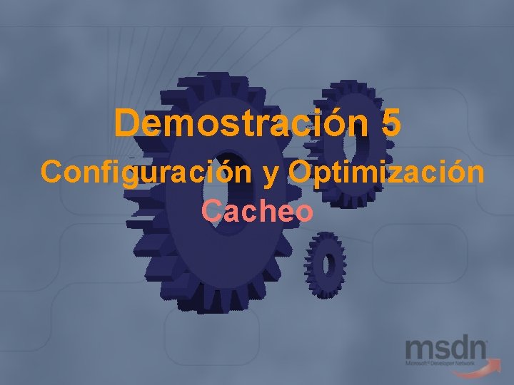 Demostración 5 Configuración y Optimización Cacheo 