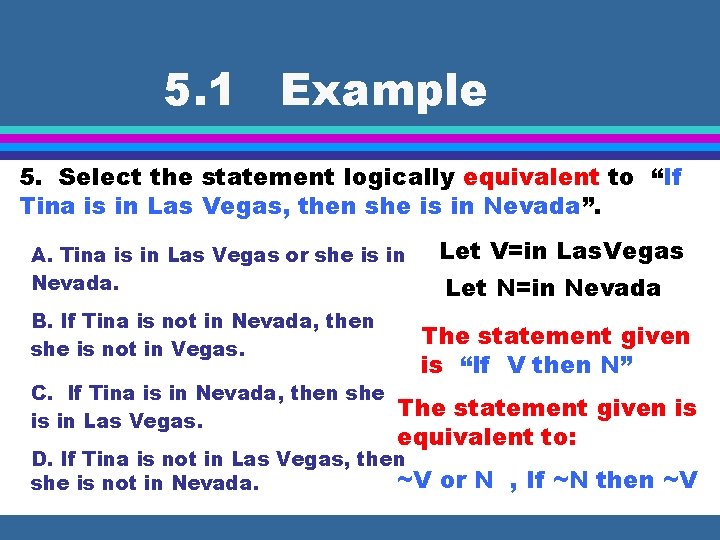 5. 1 Example 5. Select the statement logically equivalent to “If Tina is in