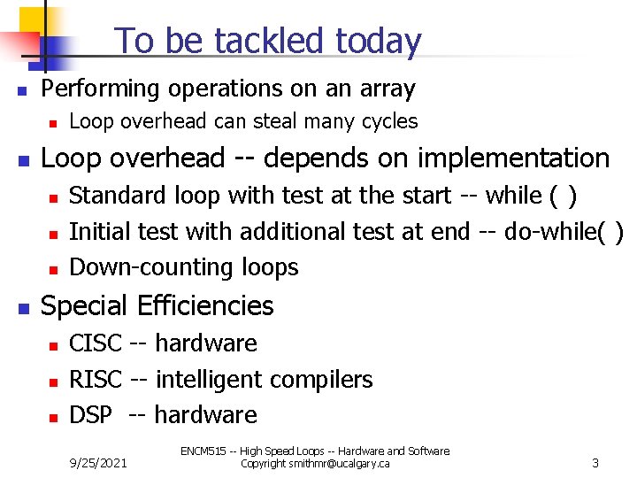 To be tackled today n Performing operations on an array n n Loop overhead To be tackled today n Performing operations on an array n n Loop overhead