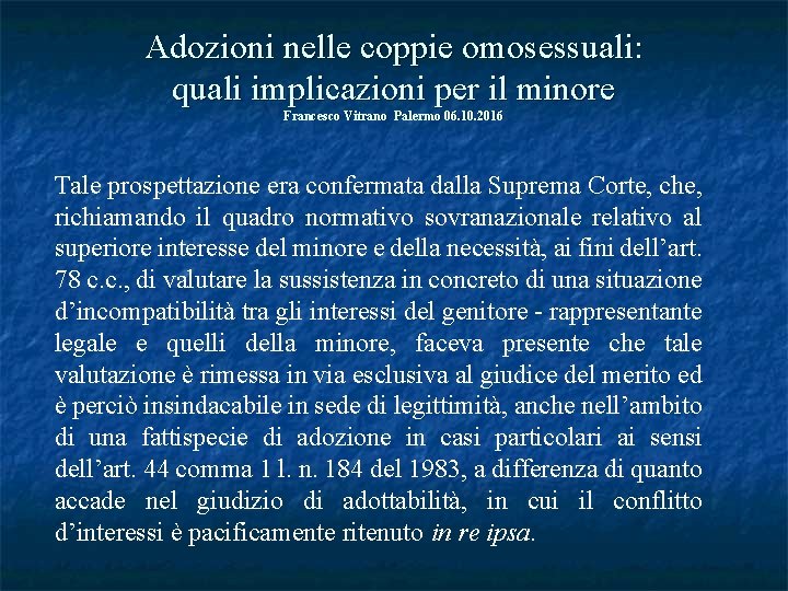 Adozioni nelle coppie omosessuali: quali implicazioni per il minore Francesco Vitrano Palermo 06. 10.