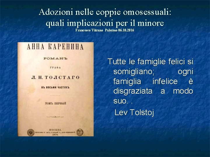 Adozioni nelle coppie omosessuali: quali implicazioni per il minore Francesco Vitrano Palermo 06. 10.