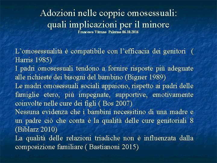 Adozioni nelle coppie omosessuali: quali implicazioni per il minore Francesco Vitrano Palermo 06. 10.