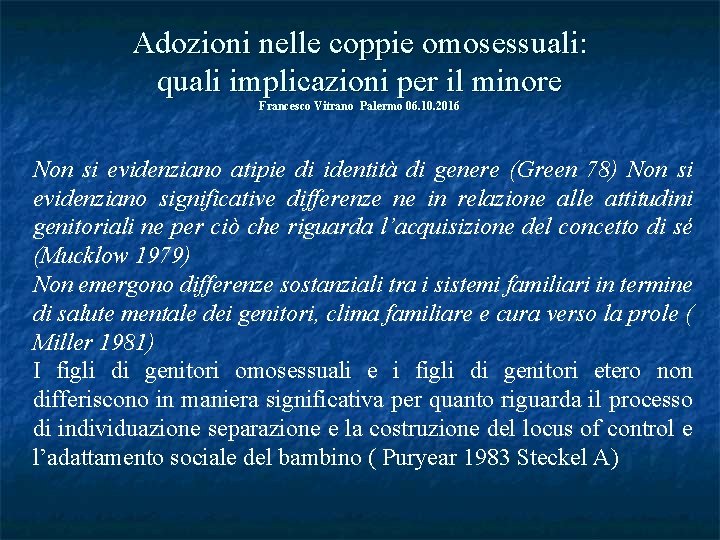 Adozioni nelle coppie omosessuali: quali implicazioni per il minore Francesco Vitrano Palermo 06. 10.