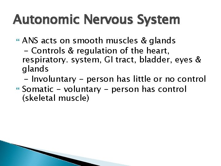 Autonomic Nervous System ANS acts on smooth muscles & glands - Controls & regulation