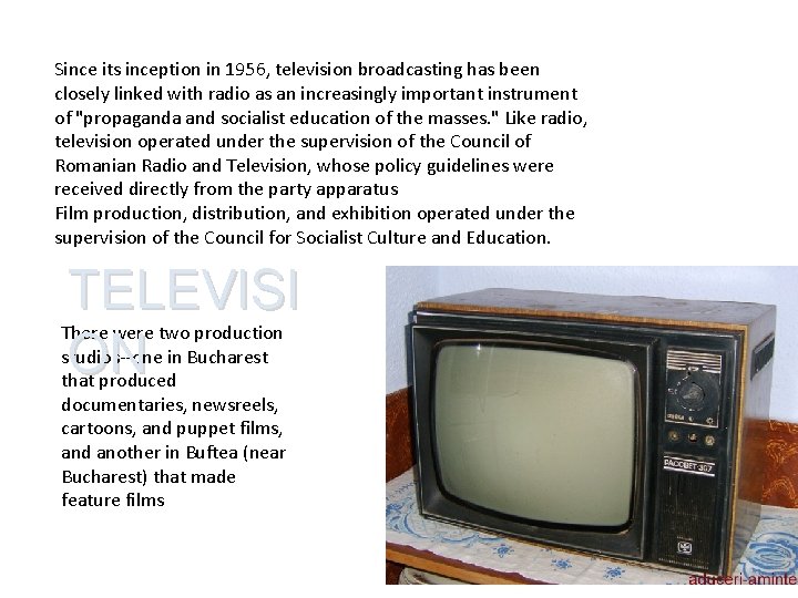 Since its inception in 1956, television broadcasting has been closely linked with radio as