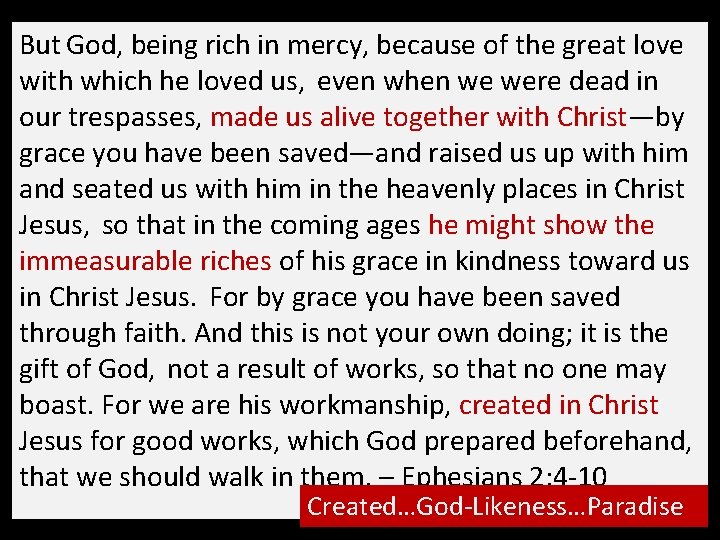 But God, being rich in mercy, because of the great love with which he