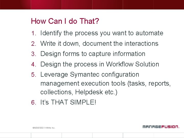 How Can I do That? 1. Identify the process you want to automate 2. How Can I do That? 1. Identify the process you want to automate 2.