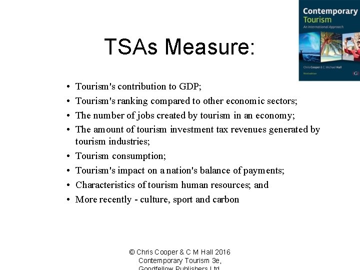 TSAs Measure: • • Tourism's contribution to GDP; Tourism's ranking compared to other economic