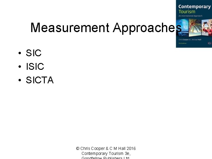 Measurement Approaches • SIC • ISIC • SICTA © Chris Cooper & C M