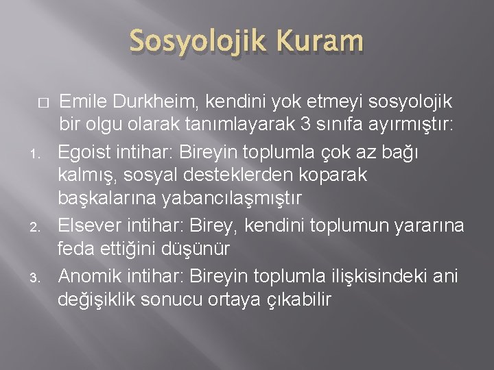 Sosyolojik Kuram � 1. 2. 3. Emile Durkheim, kendini yok etmeyi sosyolojik bir olgu