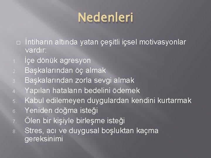 Nedenleri � 1. 2. 3. 4. 5. 6. 7. 8. İntiharın altında yatan çeşitli