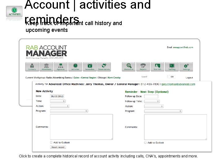 Account | activities and reminders Keep track of important call history and upcoming events