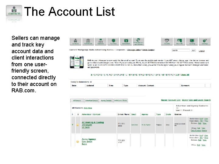 The Account List Sellers can manage and track key account data and client interactions