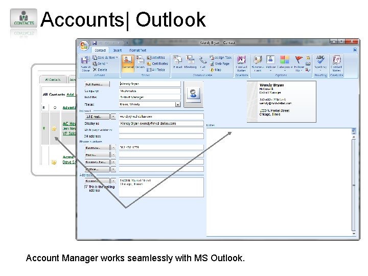 Accounts| Outlook Account Manager works seamlessly with MS Outlook. 