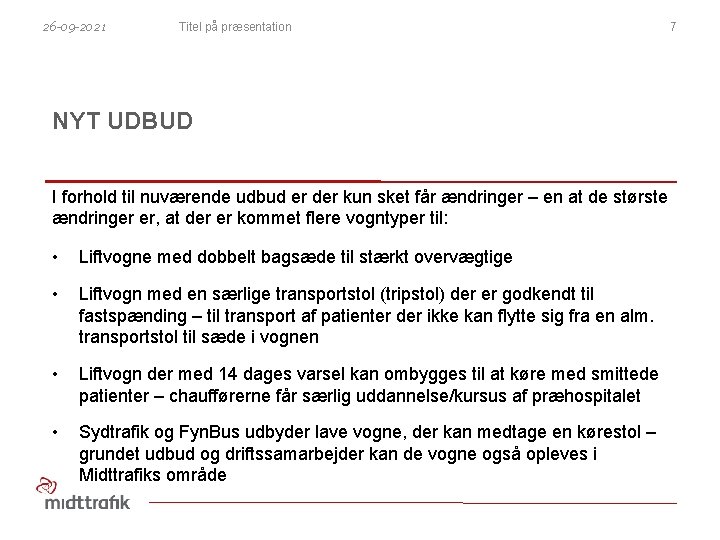 26 -09 -2021 Titel på præsentation NYT UDBUD I forhold til nuværende udbud er