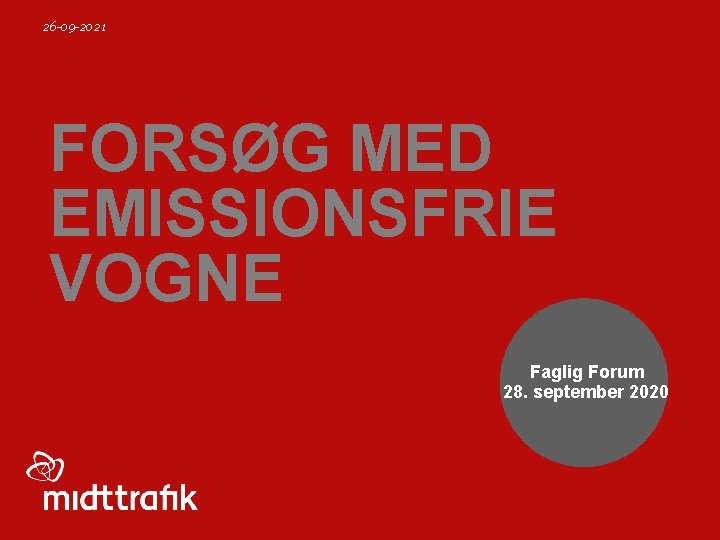 26 -09 -2021 FORSØG MED EMISSIONSFRIE VOGNE Faglig Forum 28. september 2020 