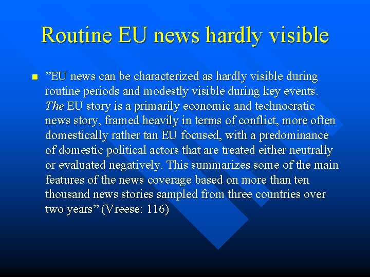 Routine EU news hardly visible n ”EU news can be characterized as hardly visible