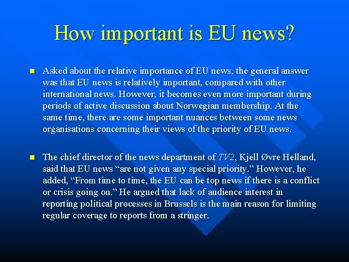 How important is EU news? n Asked about the relative importance of EU news,