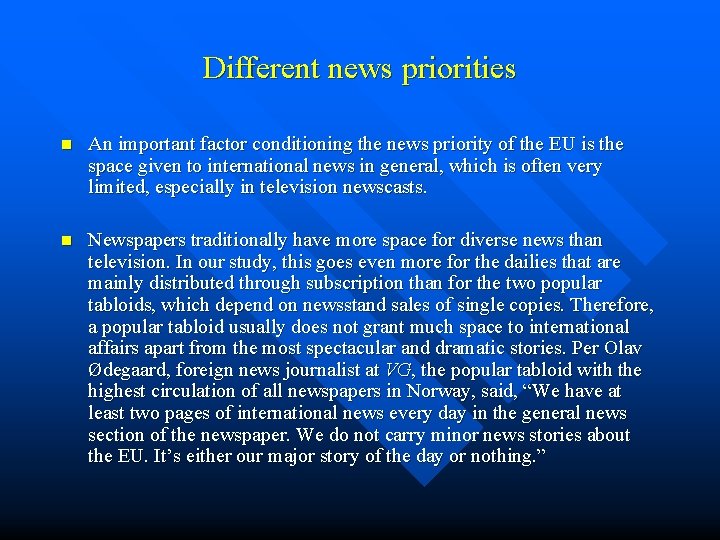 Different news priorities n An important factor conditioning the news priority of the EU
