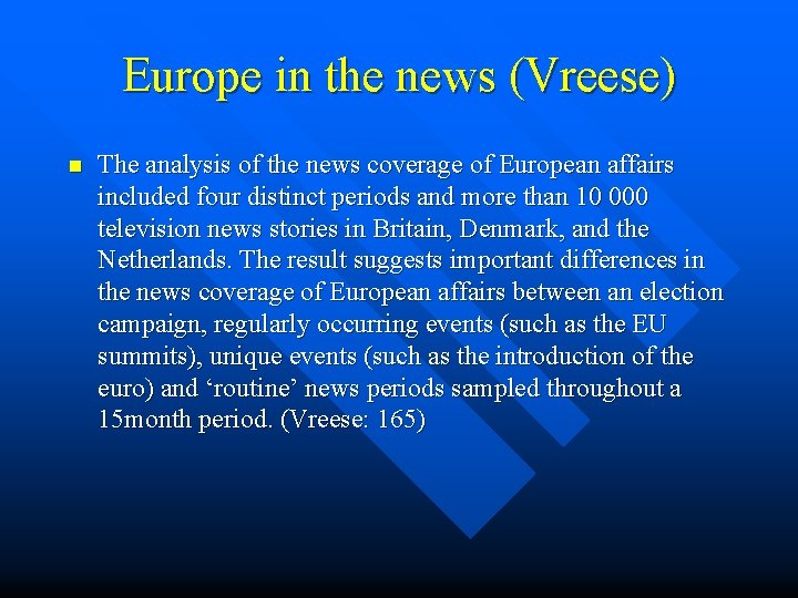 Europe in the news (Vreese) n The analysis of the news coverage of European