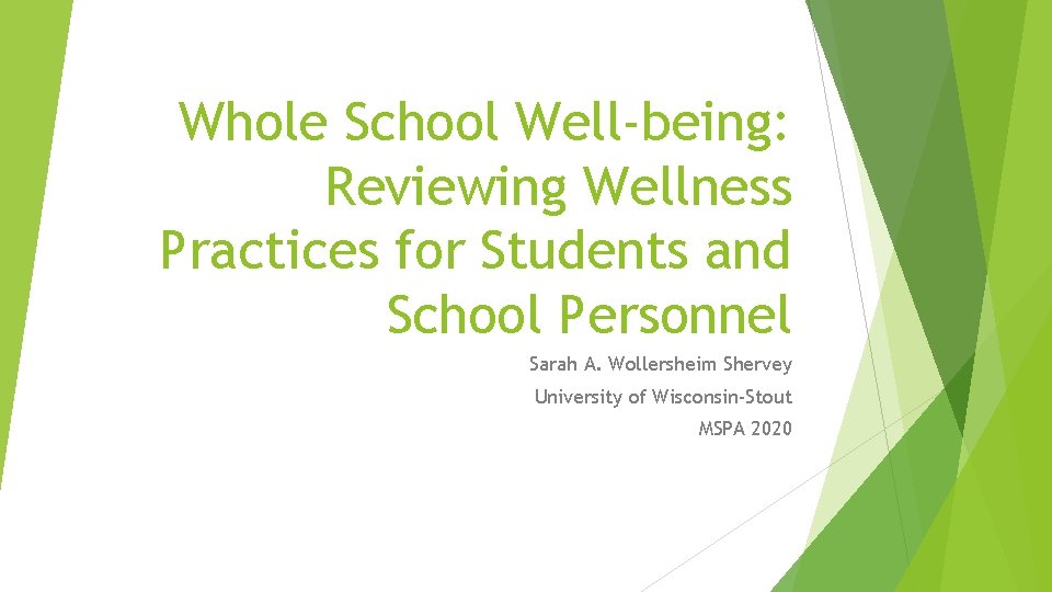 Whole School Well-being: Reviewing Wellness Practices for Students and School Personnel Sarah A. Wollersheim