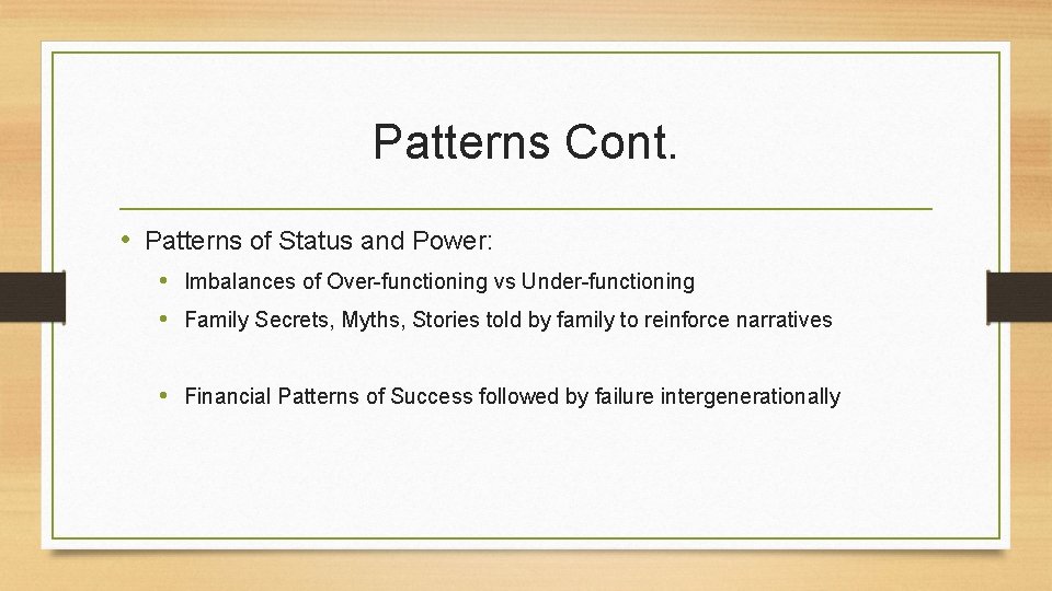 Patterns Cont. • Patterns of Status and Power: • Imbalances of Over-functioning vs Under-functioning