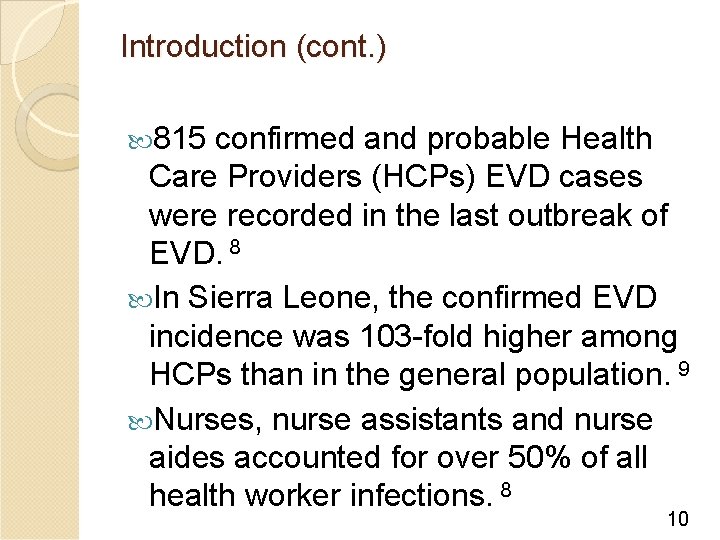 Introduction (cont. ) 815 confirmed and probable Health Care Providers (HCPs) EVD cases were