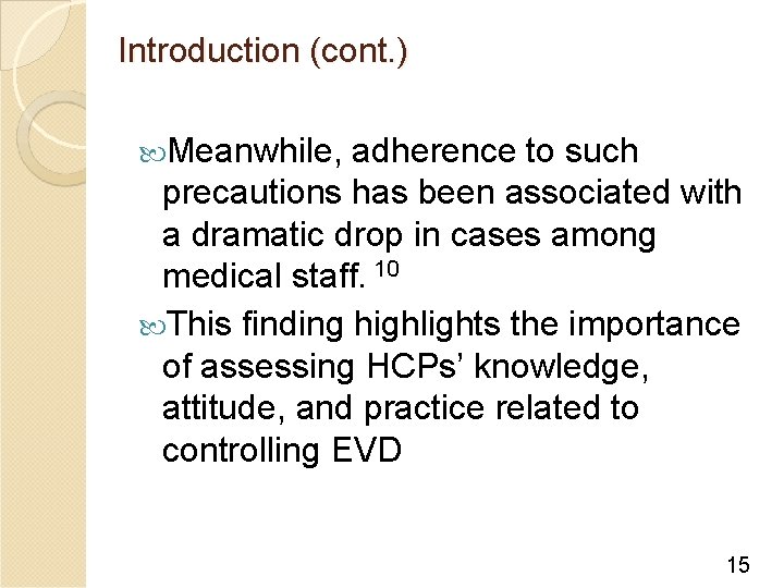 Introduction (cont. ) Meanwhile, adherence to such precautions has been associated with a dramatic