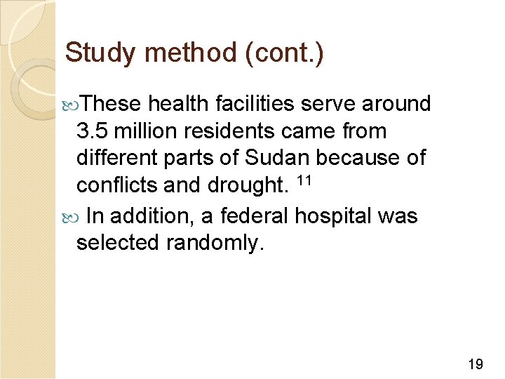 Study method (cont. ) These health facilities serve around 3. 5 million residents came