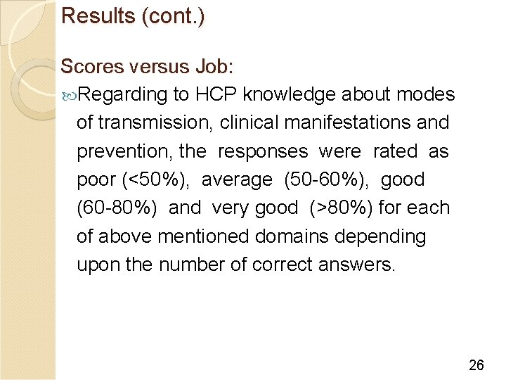 Results (cont. ) Scores versus Job: Regarding to HCP knowledge about modes of transmission,