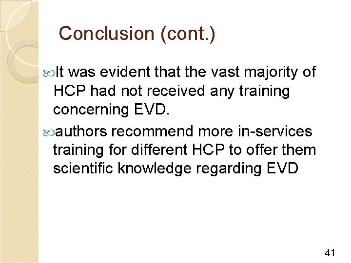 Conclusion (cont. ) It was evident that the vast majority of HCP had not