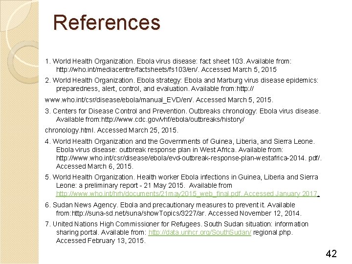 References 1. World Health Organization. Ebola virus disease: fact sheet 103. Available from: http: