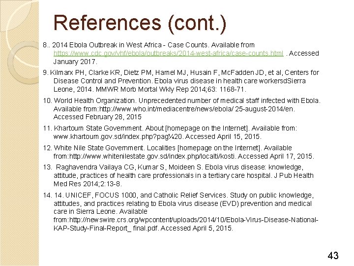 References (cont. ) 8. . 2014 Ebola Outbreak in West Africa - Case Counts.