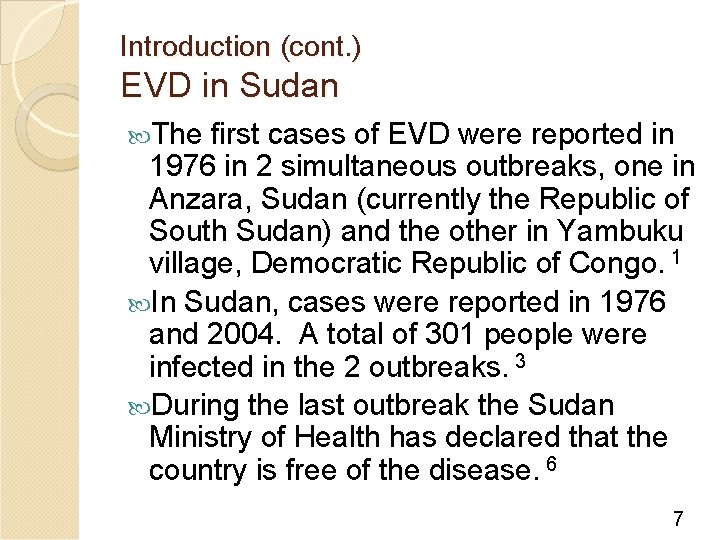 Introduction (cont. ) EVD in Sudan The first cases of EVD were reported in