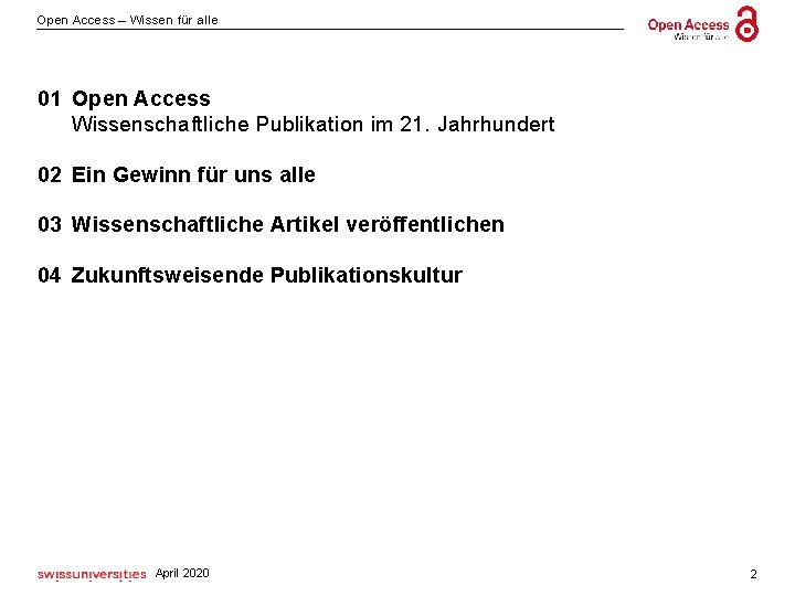 Open Access – Wissen für alle 01 Open Access Wissenschaftliche Publikation im 21. Jahrhundert