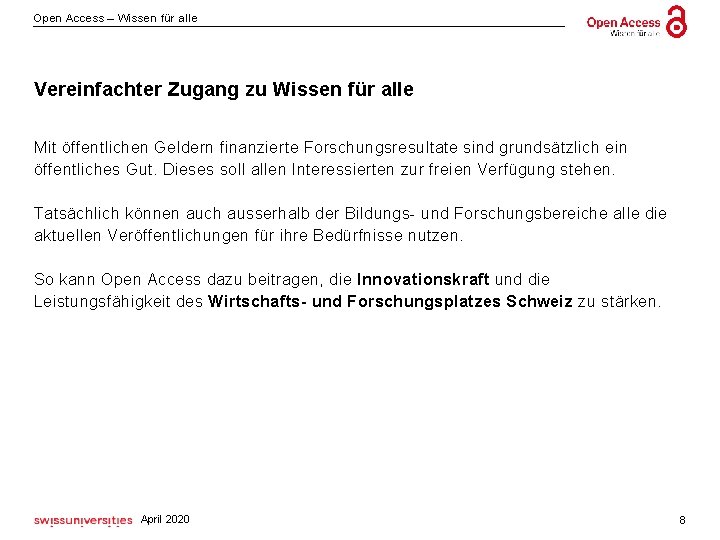 Open Access – Wissen für alle Vereinfachter Zugang zu Wissen für alle Mit öffentlichen