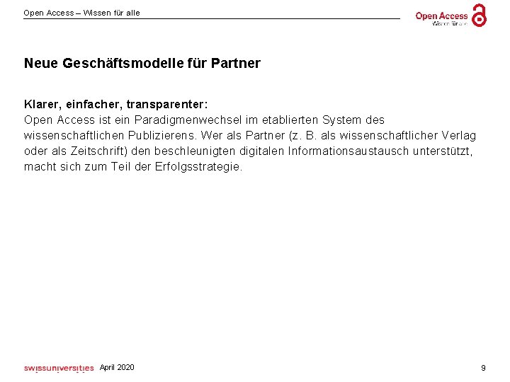 Open Access – Wissen für alle Neue Geschäftsmodelle für Partner Klarer, einfacher, transparenter: Open