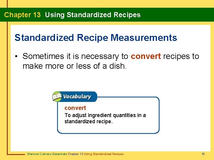 Chapter 13 Using Standardized Recipes Standardized Recipe Measurements • Sometimes it is necessary to