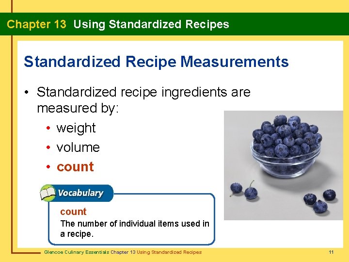 Chapter 13 Using Standardized Recipes Standardized Recipe Measurements • Standardized recipe ingredients are measured
